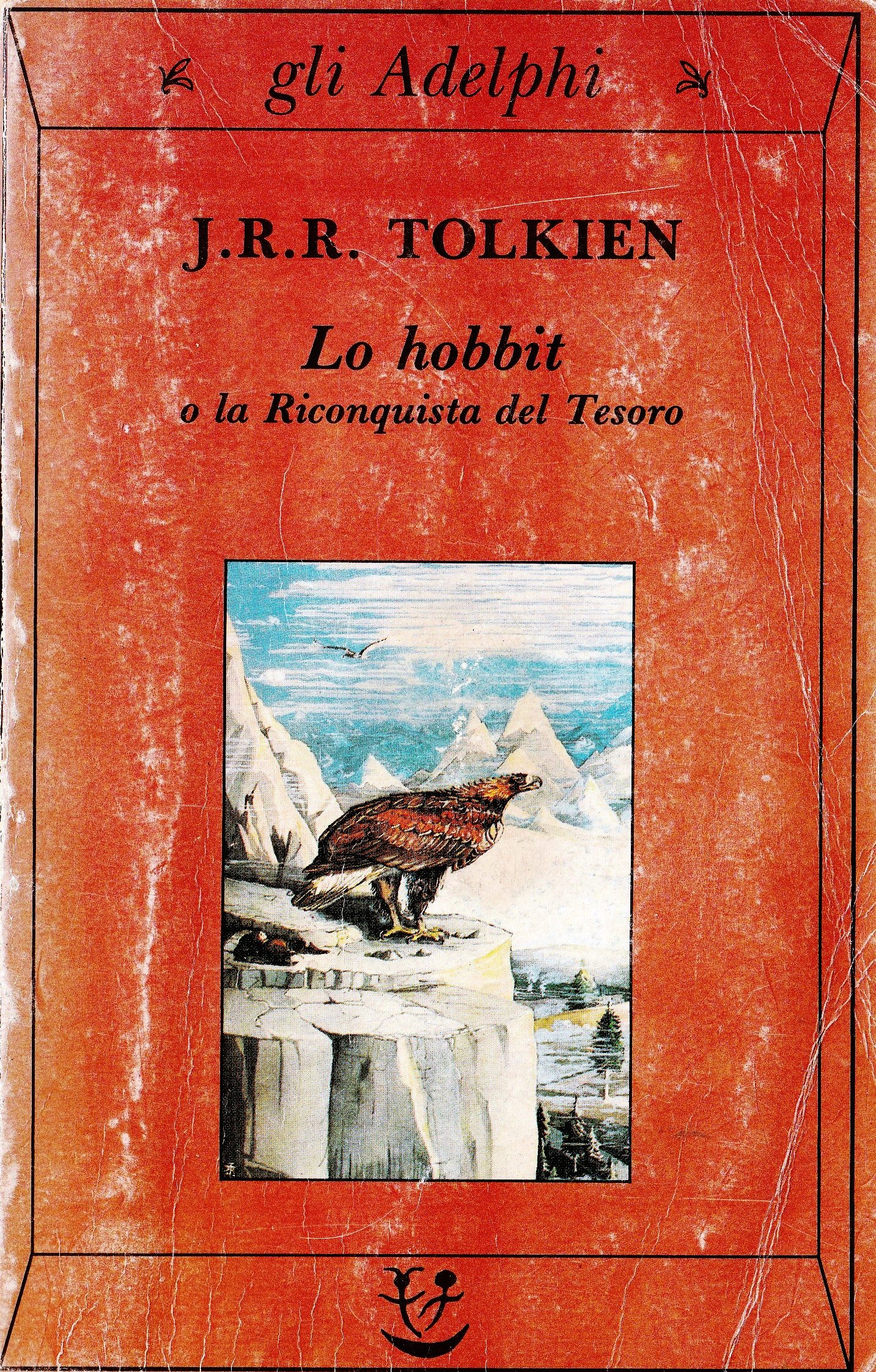 John Ronald Reuel Tolkien: LO HOBBIT E LA RICONQUISTA DEL TESORO.  Traduzione di Elena Jeronimidis Conte. – Biblioteca Liceo Gullace Talotta