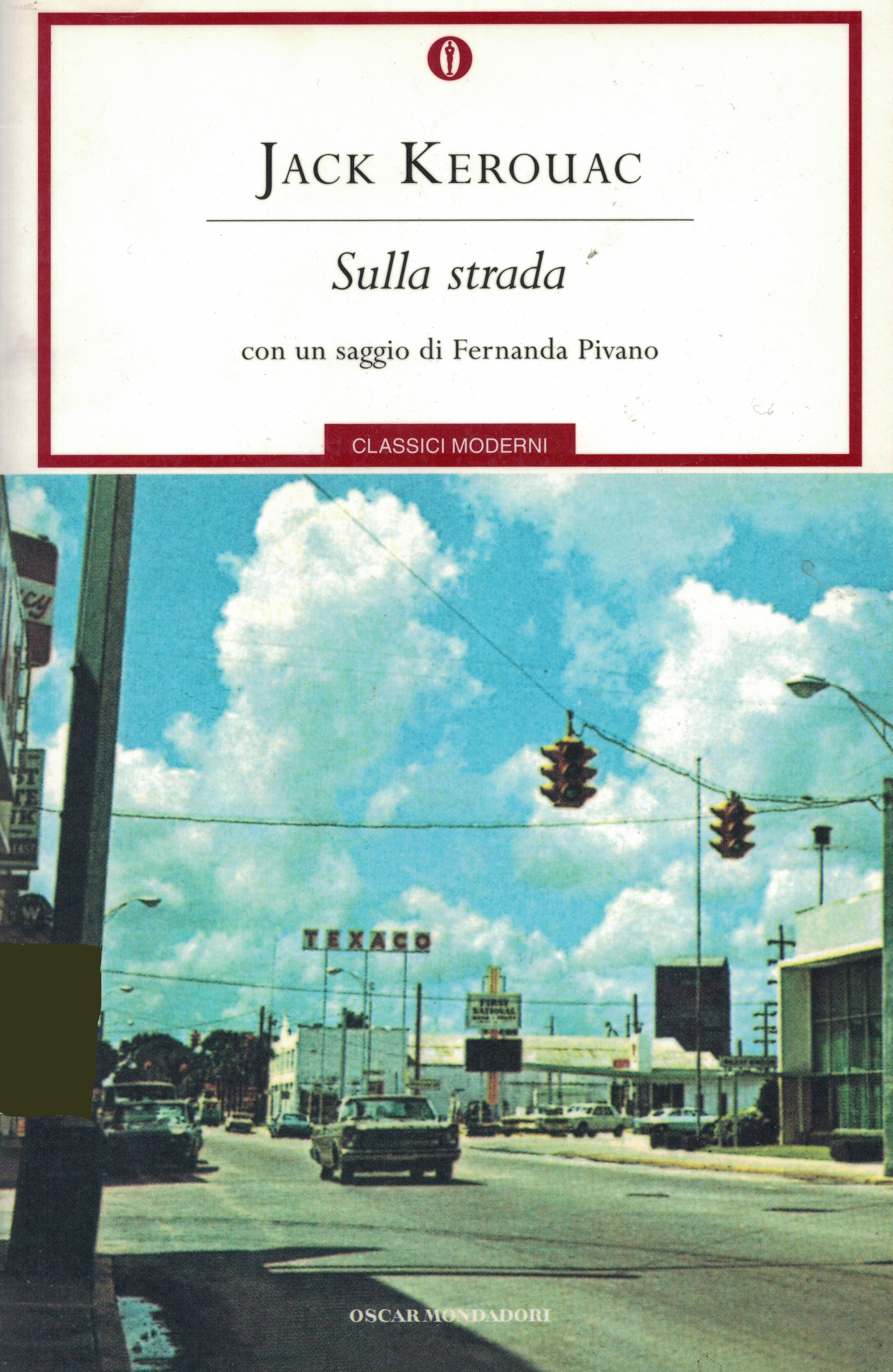 Jack Kerouac: SULLA STRADA. Traduzione di Marisa Caramella. Con un saggio  di Fernanda Pivano. – Biblioteca Liceo Gullace Talotta
