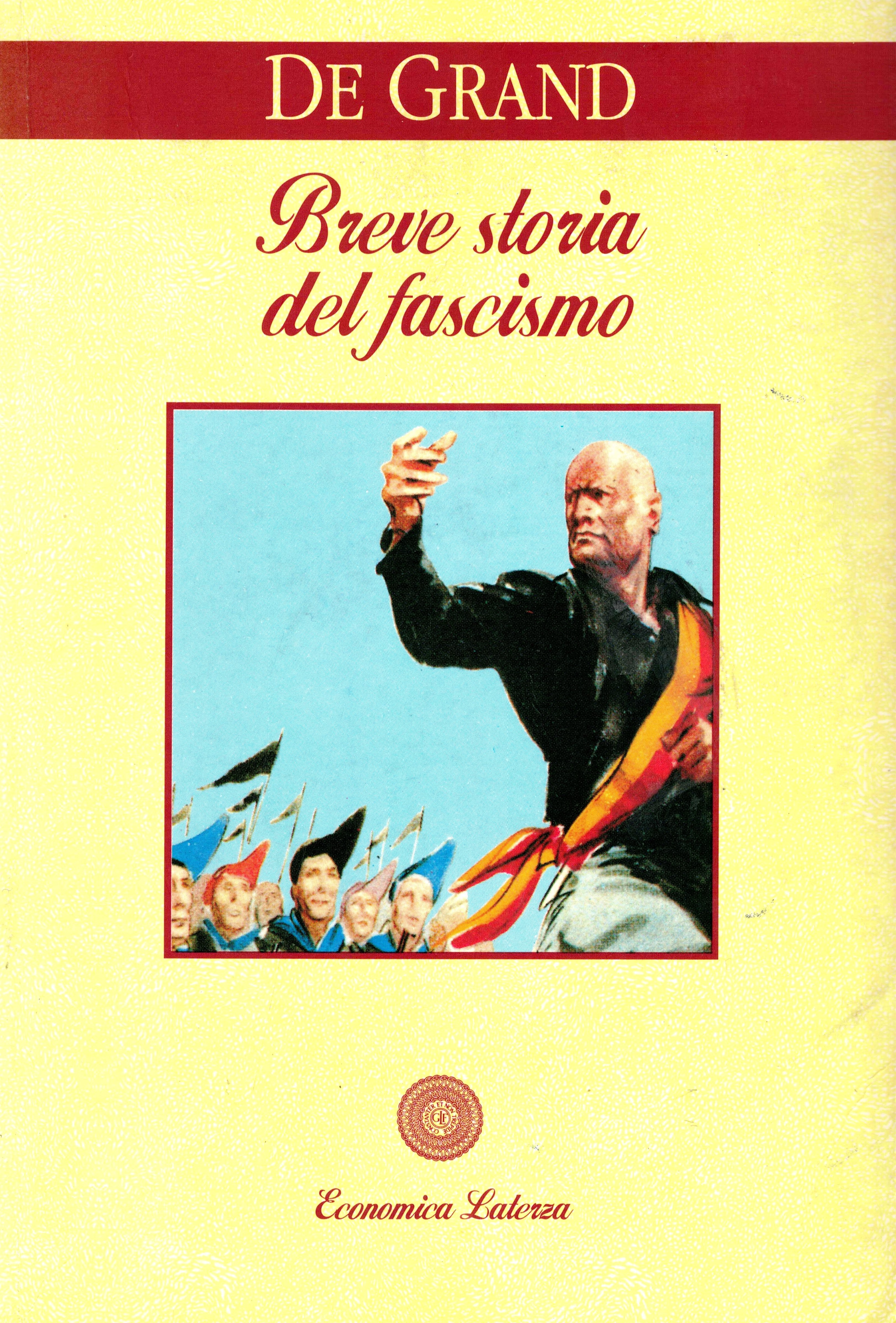 Alexander J. De Grand: BREVE STORIA DEL FASCISMO. Traduzione di Mino  Monicelli. – Biblioteca Liceo Gullace Talotta
